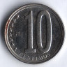 Монета 10 сентимо. 2007 год, Венесуэла.
