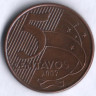 Монета 5 сентаво. 2007 год, Бразилия. Тирадентис.
